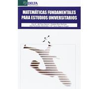 Matemáticas fundamentales para estudios universitarios
