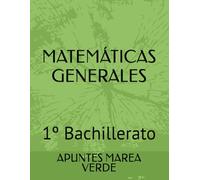 MATEMÁTICAS GENERALES: 1º Bachillerato (Matemáticas ESO y Bachillerato)