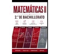 Matemáticas II. 2.º de Bachillerato: Teoría completa, métodos de resolución, más de 200 problemas resueltos y preparación para la PAU (Física, Química y Matemáticas para ESO y Bachillerato)