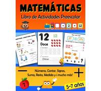Matemáticas Libro de Actividades Preescolar 5-7 años: Cuaderno de Ejercicios de Matemáticas Infantil y 1º Primaria | Aprender a Trazar y Escribir Números, Contar, Calcular, Comparar, Medir y mucho más