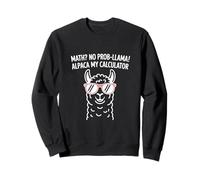 Matemáticas No Prob llama Alpaca My Calculator Funny Pun Teacher Sudadera