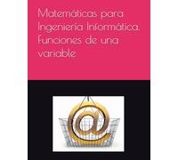 Matemáticas para Ingeniería Informática. Funciones de una variable