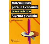 Matemáticas para la Economía: Curso práctico (Libro Técnico)