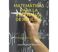 MATEMÁTICAS PARA LA ENSEÑANZA DE ADULTOS: INTRODUCCIÓN A LAS FUNCIONES (IV.2)