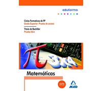 Matemáticas Para Pruebas De Acceso A Ciclos Formativos De Grado Superior Y Prueba Libre Para La Obtención Del Título De Bachiller - 9788466541442