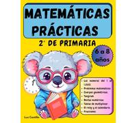 Matemáticas Practicas 2° de Primaria: Libro de actividades para aprender los números, problemas matemáticos, suma, resta, multiplicación y cuerpos geométricos. (Matemáticas Prácticas)