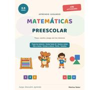 Matemáticas Preescolar: Cuaderno de actividades para niños de 3 a 5 años: trazar los números del 0 al 9, contar, comparar, formas, patrones y las ... mascota guía y soluciones (Aprendo Jugando)