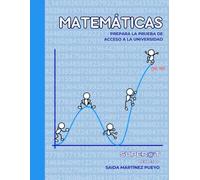 MATEMÁTICAS: PREPARA LA PRUEBA DE ACCESO A LA UNIVERSIDAD (LIBROS PARA PREPARAR ACCESO UNIVERSIDAD)