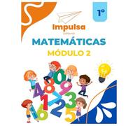 Matemáticas Primer Grado Modulo 2 (Matematicas 1er grado Impulsa editorial)