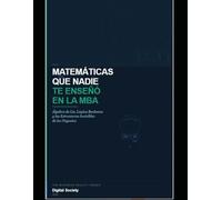 MATEMÁTICAS QUE NADIE TE ENSEÑÓ EN LA MBA: Álgebra de Lie, Lógica Booleana y las Estructuras Invisibles de los Negocios