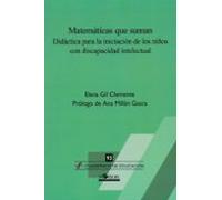 Matemáticas que suman: Didáctica para la iniciación de los niños con discapacidad intelectual: 93 (cuadernos de educac¡ón)