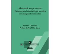 Matemáticas que suman: Didáctica para la iniciación de los niños con discapacidad intelectual: 93 (cuadernos de educac¡ón)