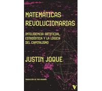 Matemáticas revolucionarias: Inteligencia artificial, estadística y la lógica del capitalismo (GENERAL)