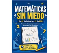 Matemáticas sin miedo, de 6º de Primaria a 1º de ESO: Cuaderno de repaso para empezar Secundaria con buena base
