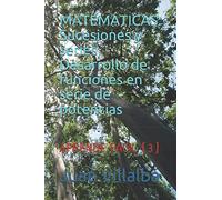MATEMÁTICAS: Sucesiones y series, Desarrollo de funciones en serie de potencias: APRENDE FÁCIL (3)