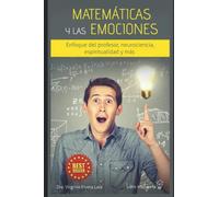MATEMÁTICAS Y LAS EMOCIONES: Enfoque del profesor, neurociencia, espiritualidad y más