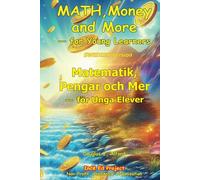 Matematik, Pengar och Mer - för Unga Elever: MATH,Money and More - for Young Learners SWEDISH Version