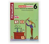 Matemàtiques. Destreses bàsiques. Càlcul i resolució de problemes. 6 Primària. Projecte 3.16