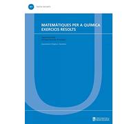 Matemàtiques per a química. Exercicis resolts: 401 (TEXTOS DOCENTS)