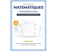 Matemàtiques: Primeres Operacions i Lògica: uadern d'Activitats i Jocs Matemàtics per a Cicle Inicial (+6 Anys) | Sumes, Restes, Enigmes i Resolució de Problemes
