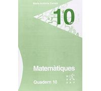 Matemàtiques. Quadern 10 (Els quaderns de la Maria Antònia Canals) - 9788492748709