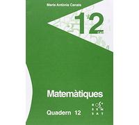 Matemàtiques. Quadern 12 (Els quaderns de la Maria Antònia Canals) - 9788492748723