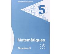 Matemàtiques. Quadern 5 (Els quaderns de la Maria Antònia Canals) - 9788492748556