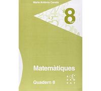 Matemàtiques. Quadern 8 (Els quaderns de la Maria Antònia Canals) - 9788492748686