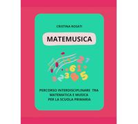 MATEMUSICA: Percorso interdisciplinare tra matematica e musica per la scuola primaria (SI FA)