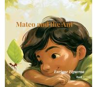 Mateo and the Ant: A Read-Aloud Picture Book for Curious Kids Ages 4-7