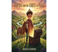 Mateo and the Chest of Mala: A Children's Adventure About Family Values, Unity, and the Magic of Tradition.