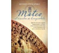 Mateo El Maestro De Compostela (ebook)
