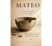 MATEO: Es un TE AMO en desorden