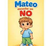 Mateo escucha un NO (Manejo de la Frustración y Límites (niños de 2, 3 y 4 años))
