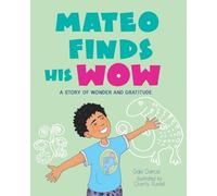 Mateo Finds His Wow: A Story of Wonder and Gratitude
