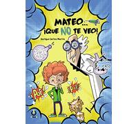 Mateo...¡que no te veo! (SIN COLECCION)