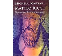 Mateo Ricci (Un Jesuita En La Corte De Los Ming)