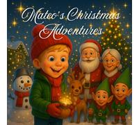 Mateo’s Christmas Adventures: Four Calm Read-Aloud Tales for Ages 3-6