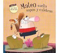 Mateo suelta sapos y culebras: 1 (El fabuloso Mateo)