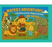 Mateo's Adventures with Nana and her Magical Camera: On Safari