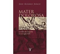 Mater Dolorosa (Spanish Edition) by Jose Alvarez Junco (2001-06-30)