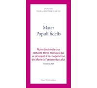 Mater Populis Fidei: Note doctrinale sur certains titres mariaux qui se réfèrent à la coopération de Marie à l'oeuvre du salut