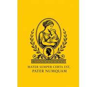 Mater Semper Certa Est, Pater Numquam: A4 5 mm Grid 100 Pages Notebook with Classical Roman Yellow Cover and Latin Motto