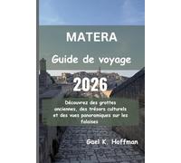 MATERA Guide de voyage 2026: Découvrez des grottes anciennes, des trésors culturels et des vues panoramiques sur les falaises