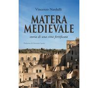 Matera medievale, storia di una città fortificata