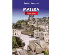 Matera Travel Guide 2026: Explore Southern Italy’s Beauty, Ancient Cave City, Attractions, Cultural Heritage, and Hidden Gems with Insider Tips