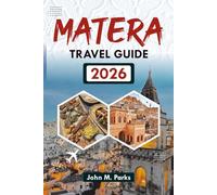 MATERA TRAVEL GUIDE 2026: Explore the Sassi, Cave Hotels & Top Things to Do on Your Italian Vacation