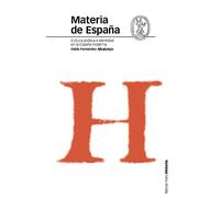 MATERIA DE ESPAÑA: Cultura, política e identidad en la España moderna: 49 (Estudios)