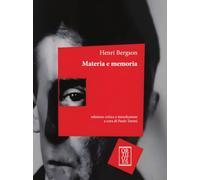 Materia e memoria. Saggio sul rapporto del corpo con la mente. Ediz. critica (Dialectica)