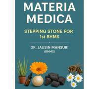 MATERIA MEDICA FOR 1st BHMS STUDENTS: A PERFECT GUIDE FOR 1st BHMS STUDENTS/ ESSENTIAL MATERIA MEDICA